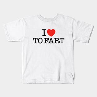 I Love To Fart Kids T-Shirt